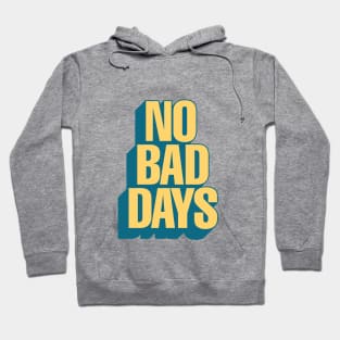 No Bad Days by The Motivated Type in Pink Yellow and Blue Hoodie